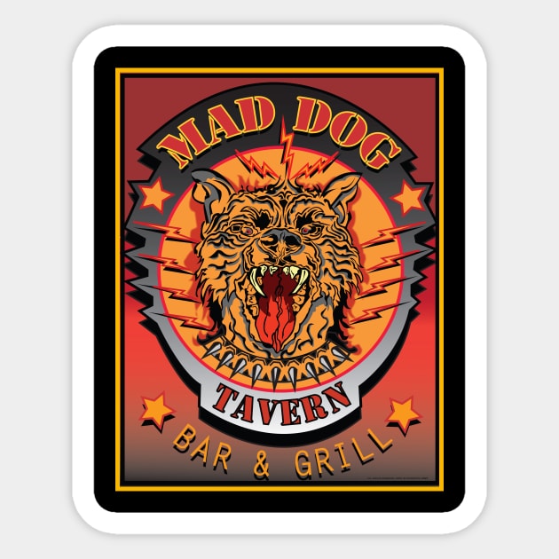 MAD DOG TAVERN BAR AND GRILL Sticker by Larry Butterworth